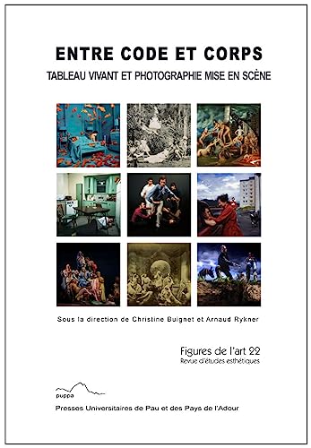 Beispielbild fr ENTRE CODE ET CORPS TABLEAU VIVANT ET PHOTOGRAPHIE MISE EN SCENE zum Verkauf von Gallix