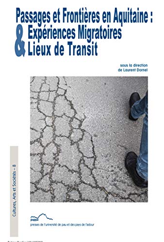 Beispielbild fr Passages et frontires en Aquitaine : Expriences migratoires et lieux de transit zum Verkauf von Ammareal