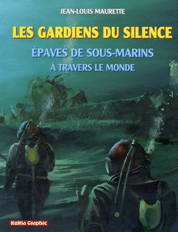 9782353130030: Les gardiens du silence: Epaves de sous-marins  travers le monde