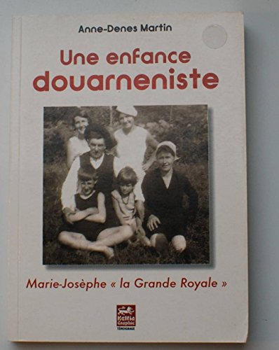 Stock image for Une Enfance Douarneniste Mari-Josephe, la Grande Royale for sale by Ammareal