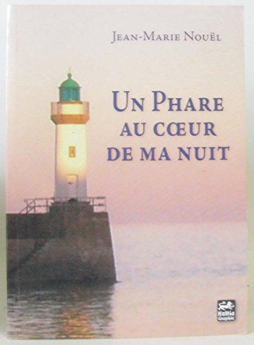 9782353130405: un phare au coeur de ma nuit