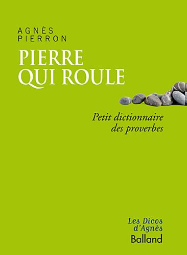 9782353151066: Pierre qui roule...: Petit dictionnaire des proverbes: 1