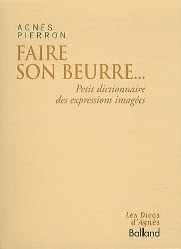 9782353151219: Faire son beurre...: Dictionnaire des expressions images (Les Dicos d'Agns)