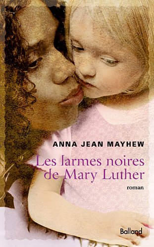 Stock image for Les Larmes noires de Mary Luther for sale by Ammareal