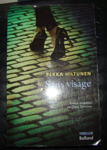 Beispielbild fr Sans visage Hiltunen, Pekka and Tervonen, Taina zum Verkauf von LIVREAUTRESORSAS