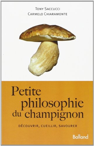 Beispielbild fr Petite philosophie du champignon zum Verkauf von Ammareal