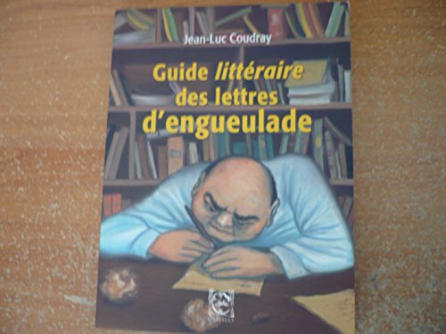 Beispielbild fr Guide littraire des lettres d'engueulade zum Verkauf von medimops