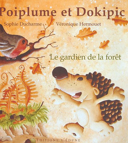 Beispielbild fr Poiplume et Dokipic, Tome 1: Le gardien de la fort zum Verkauf von Ammareal