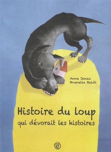 Beispielbild fr Histoire du loup qui dvorait les histoires zum Verkauf von Ammareal