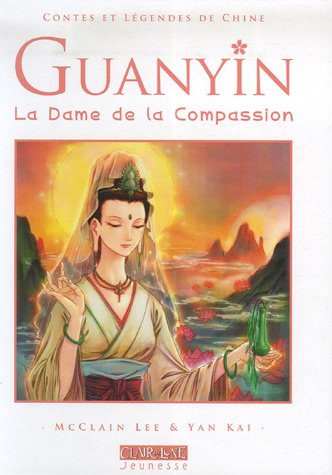 Beispielbild fr Guanyin : La Dame de la Compassion zum Verkauf von medimops