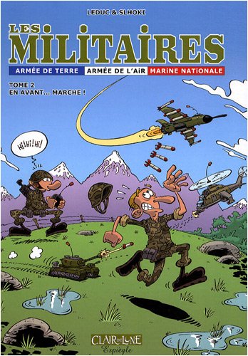 Beispielbild fr Les militaires, Tome 2 : En avant. marche ! zum Verkauf von medimops