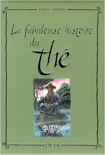 Beispielbild fr La fabuleuse histoire du th zum Verkauf von EPICERIE CULTURELLE