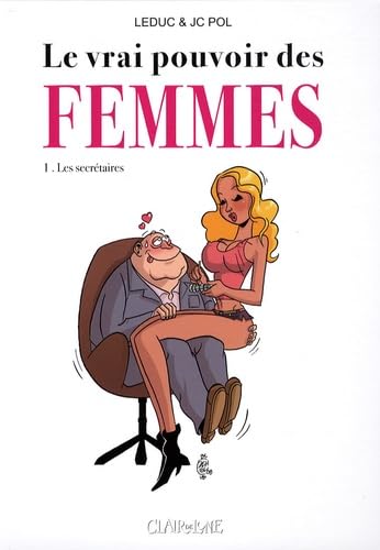 Beispielbild fr Le vrai pouvoir des femmes, Tome 1 : Les secrtaires [Reli] Leduc, Benjamin; Pol, JC et Blancher, Virginie zum Verkauf von BIBLIO-NET