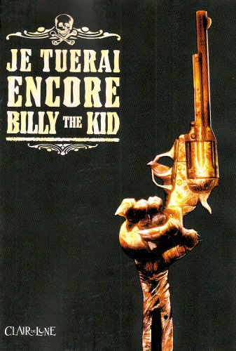 Beispielbild fr Je Tuerai Encore Billy The Kid zum Verkauf von RECYCLIVRE