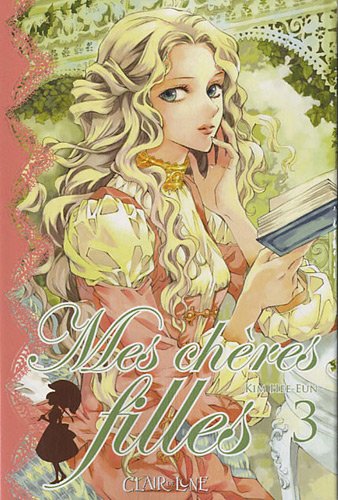 Mes chÃ¨res filles, Tome 3 (French Edition) (9782353252640) by Hee-Eun Kim