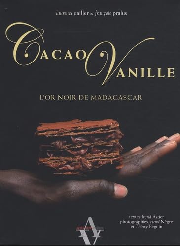 Beispielbild fr Cacao Vanille. L Or noir de Madagascar zum Verkauf von Librairie de l'Avenue - Henri  Veyrier