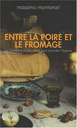 Beispielbild fr Entre La Poire Et Le Fromage Ou Comment Un Proverbe Peut Raconter L'histoire zum Verkauf von RECYCLIVRE