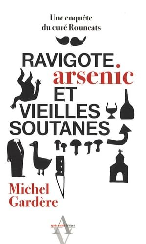 Beispielbild fr Ravigote, arsenic et vieilles soutanes zum Verkauf von Ammareal