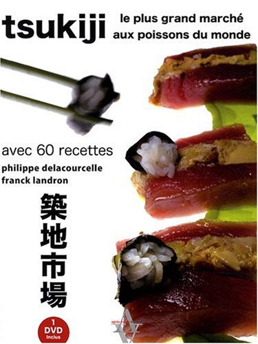 Beispielbild fr Tsukiji, le plus grand march aux poissons du monde avec 60 recettes (inclus un DVD) zum Verkauf von medimops