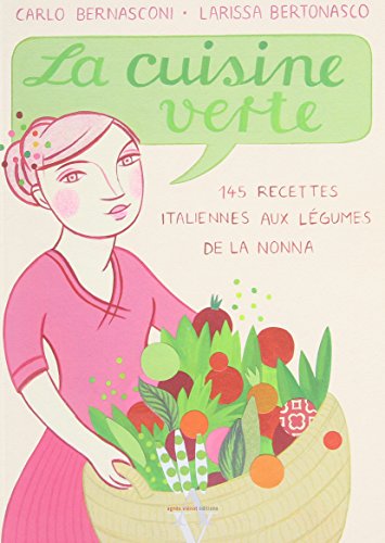 Stock image for La cuisine verte : 145 recettes italiennes aux lgumes de la Nonna for sale by medimops