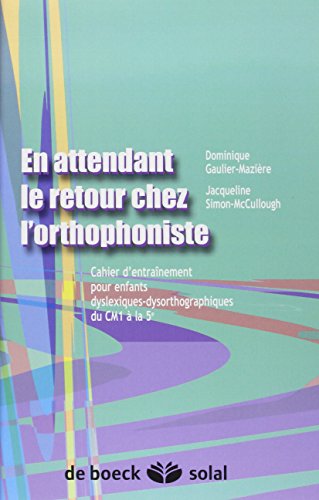 Beispielbild fr En attendant le retour chez l'orthophoniste : Cahier d'entranement pour enfants dyslexiques-dysorthographiques du CM1  la 5e zum Verkauf von medimops