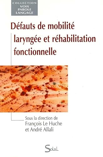 Stock image for Dfauts de mobilit larynge et rhabilitation fonctionnelle for sale by medimops