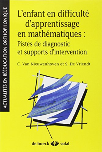 Beispielbild fr L'enfant en difficult d'apprentissage en mathmatiques : pistes de diagnostic et support d'intervention zum Verkauf von medimops