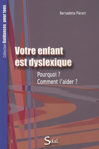 9782353271061: Votre enfant est dyslexique: Pourquoi ? Comment l'aider ?