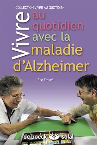 Beispielbild fr Vivre au quotidien avec la maladie d'Alzheimer ou une maladie apparente zum Verkauf von Ammareal