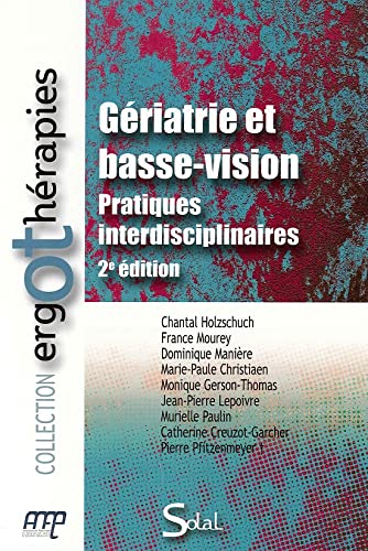 Beispielbild fr Griatrie et basse vision: Pratiques interdisciplinaires zum Verkauf von Gallix