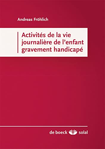 Stock image for Activits de la vie journalire de l'enfant gravement handicap for sale by medimops