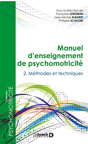 Beispielbild fr Manuel d'enseignement de psychomotricit : Tome 2, Mthodes et techniques zum Verkauf von Revaluation Books