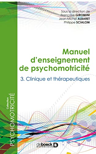 Beispielbild fr Manuel d'enseignement de psychomotricit : Tome 3, Clinique et thrapeutiques zum Verkauf von Revaluation Books