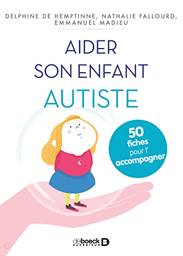 Stock image for aider son enfant autiste ; 50 fiches pour l'accompagner for sale by Chapitre.com : livres et presse ancienne