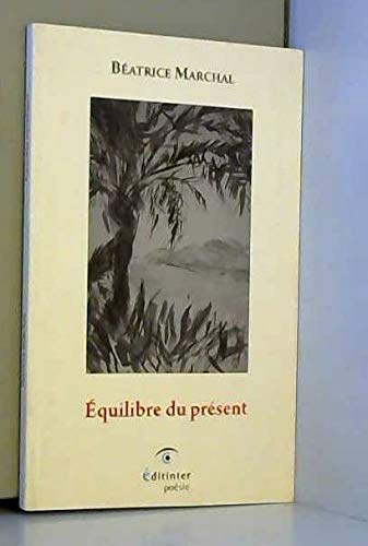 Beispielbild fr Equilibre du present [Broch] Beatrice marchal zum Verkauf von BIBLIO-NET