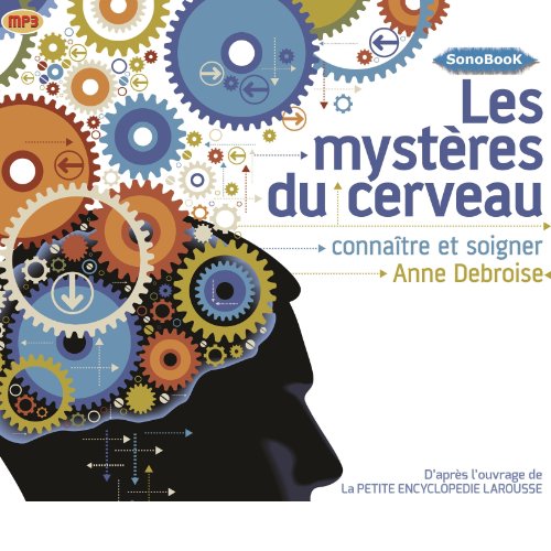 Beispielbild fr Les Mysteres du Cerveau Connaitre et soigner [CD-Rom] Debroise, Anne zum Verkauf von BIBLIO-NET