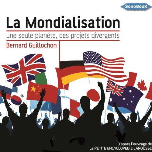 Stock image for La Mondialisation Une seule plante, des projets divergents for sale by LeLivreVert