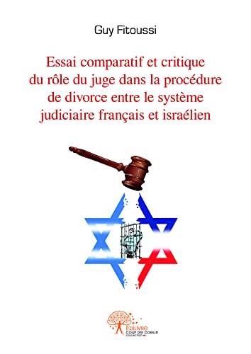 9782353350391: Essai Comparatif et Critique du Rle du Juge Dans la Procdure de Divorce entre le systme Franais et Isralien.