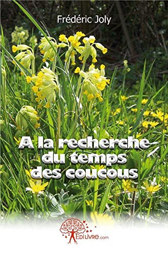 Stock image for A la recherche du temps des coucous for sale by Chapitre.com : livres et presse ancienne