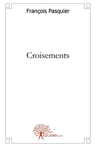 Beispielbild fr Croisements zum Verkauf von Chapitre.com : livres et presse ancienne
