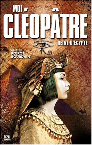 Stock image for Moi, Clopatre : Reine d'Egypte for sale by Ammareal
