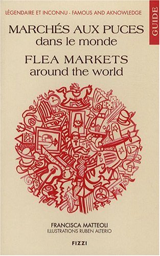 9782353360147: Guide des Marchs aux Puces dans le Monde : Flea Markets around the World