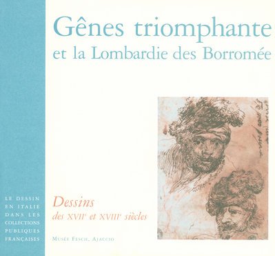 Beispielbild fr Gênes triomphante et la Lombardie des Borrom e : Dessins des XVIIe et XVIIIe si cles zum Verkauf von Aardvark Rare Books