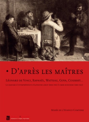 Beispielbild fr DApres les maitres: La Gravure dInterpretation dAlphonse Leroy (1820-1902) a Omer Bouchery (1882-1 zum Verkauf von Michael Lyons