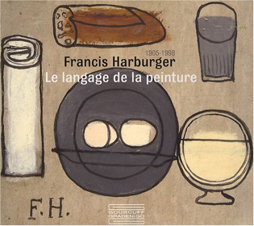Stock image for Francis Harburger 1905-1998. Le langage de la peinture for sale by Okmhistoire