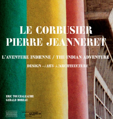 9782353400997: Le Corbusier Pierre Jeanneret: L'aventure indienne, design-art-architecture, dition bilingue franais-anglais