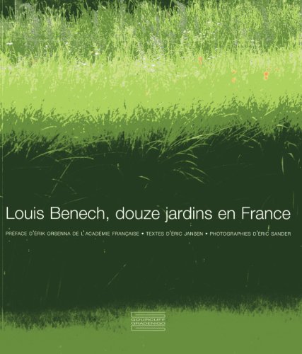 Beispielbild fr Louis Benech, douze jardins en France zum Verkauf von Klondyke