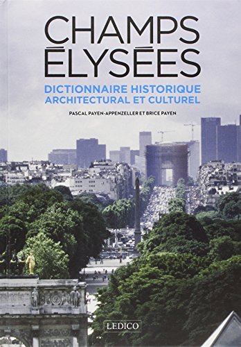 Stock image for Dictionnaire historique, architectural et culturel des Champs-Elyses for sale by Ludilivre Photobooks