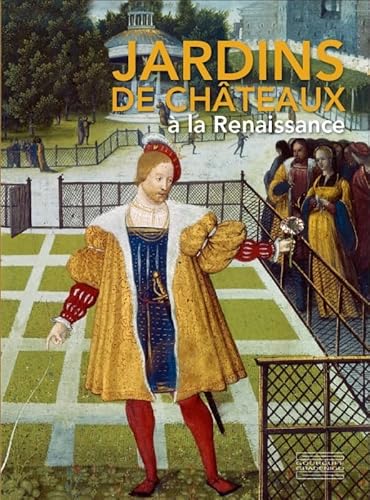 Beispielbild fr Jardins de chteaux  la Renaissance zum Verkauf von Okmhistoire