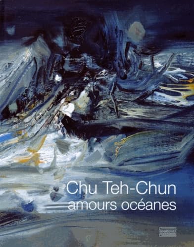 Stock image for Chu Teh-Chun ; amours ocanes for sale by Chapitre.com : livres et presse ancienne